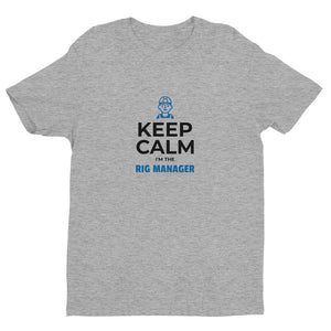 Keep Calm I'm The Rig Manager Short-Sleeve Tee